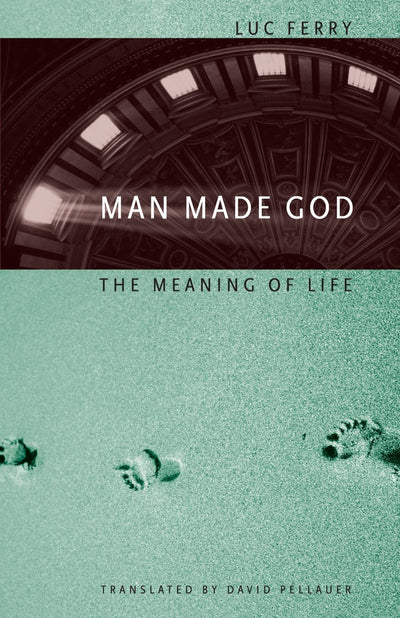 Man Made God: The Meaning of Life