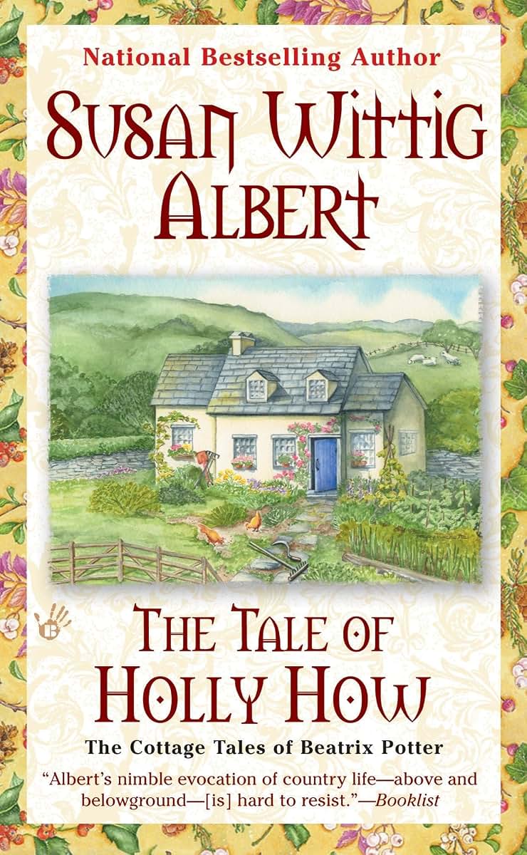 The Tale of Holly How (The Cottage Tales of Beatrix Potter)