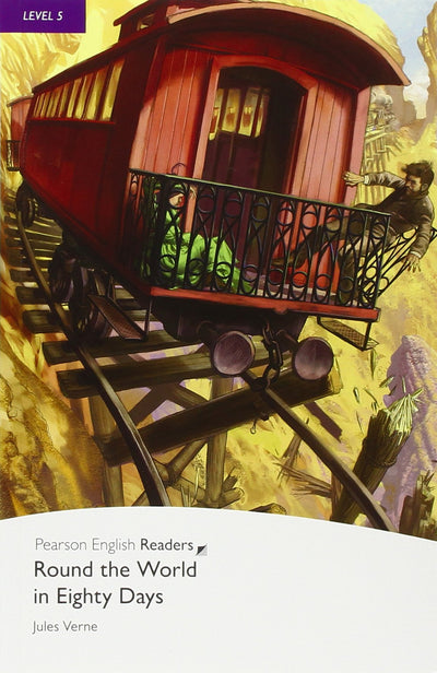 Level 5: Round the World in Eighty Days (Pearson English Graded Readers)