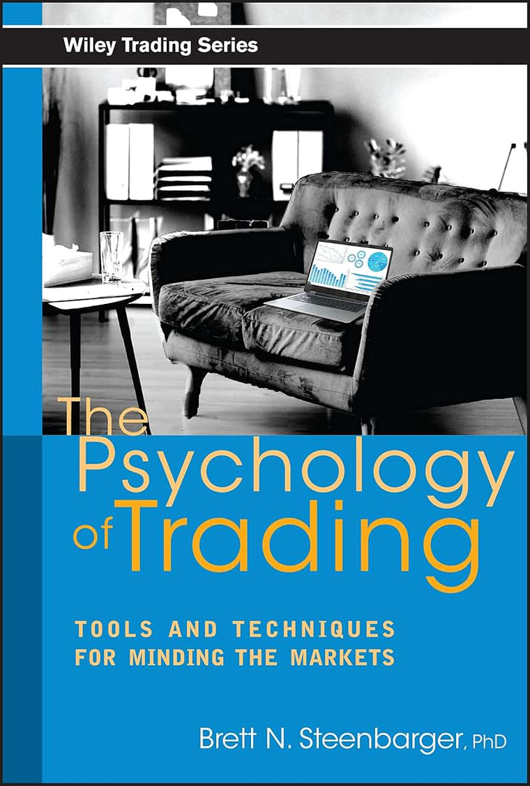 The Psychology of Trading: Tools and Techniques for Minding