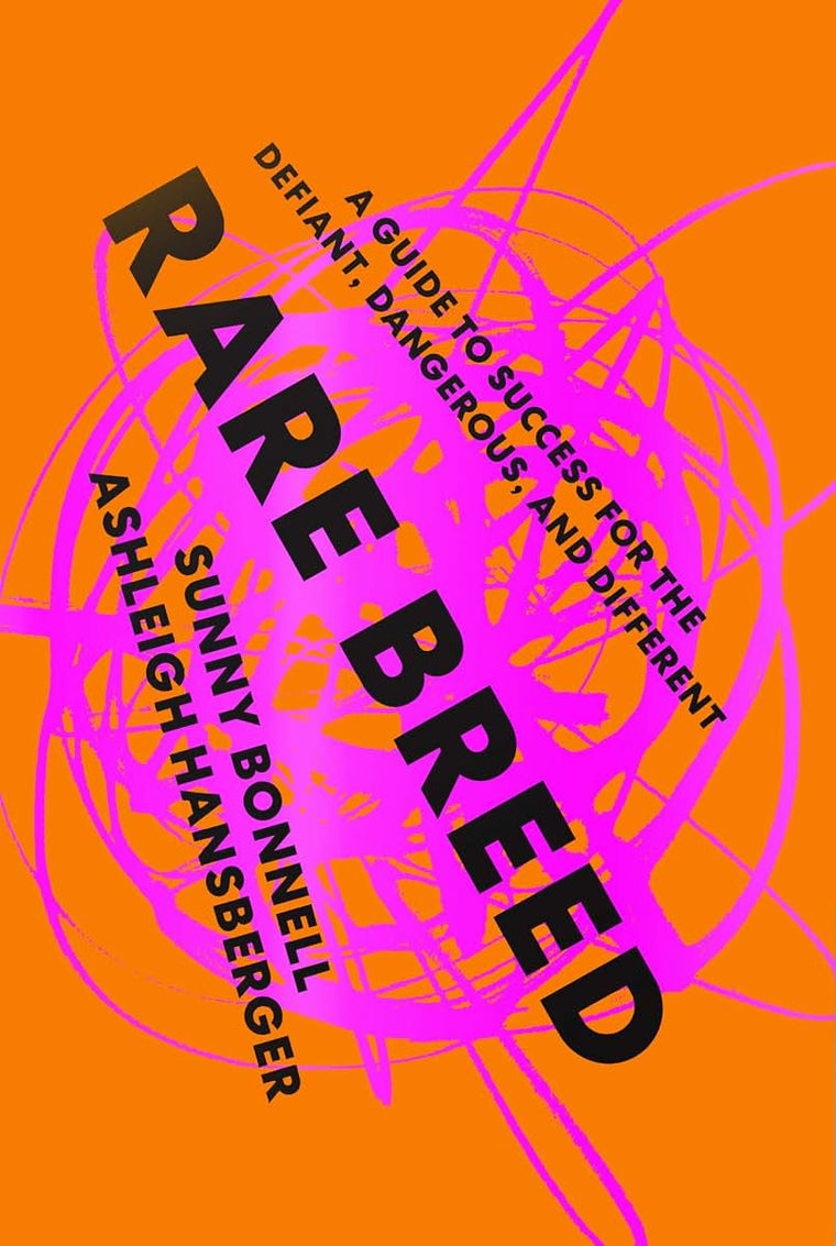 Rare Breed: A Guide to Success for the Defiant, Dangerous, a
