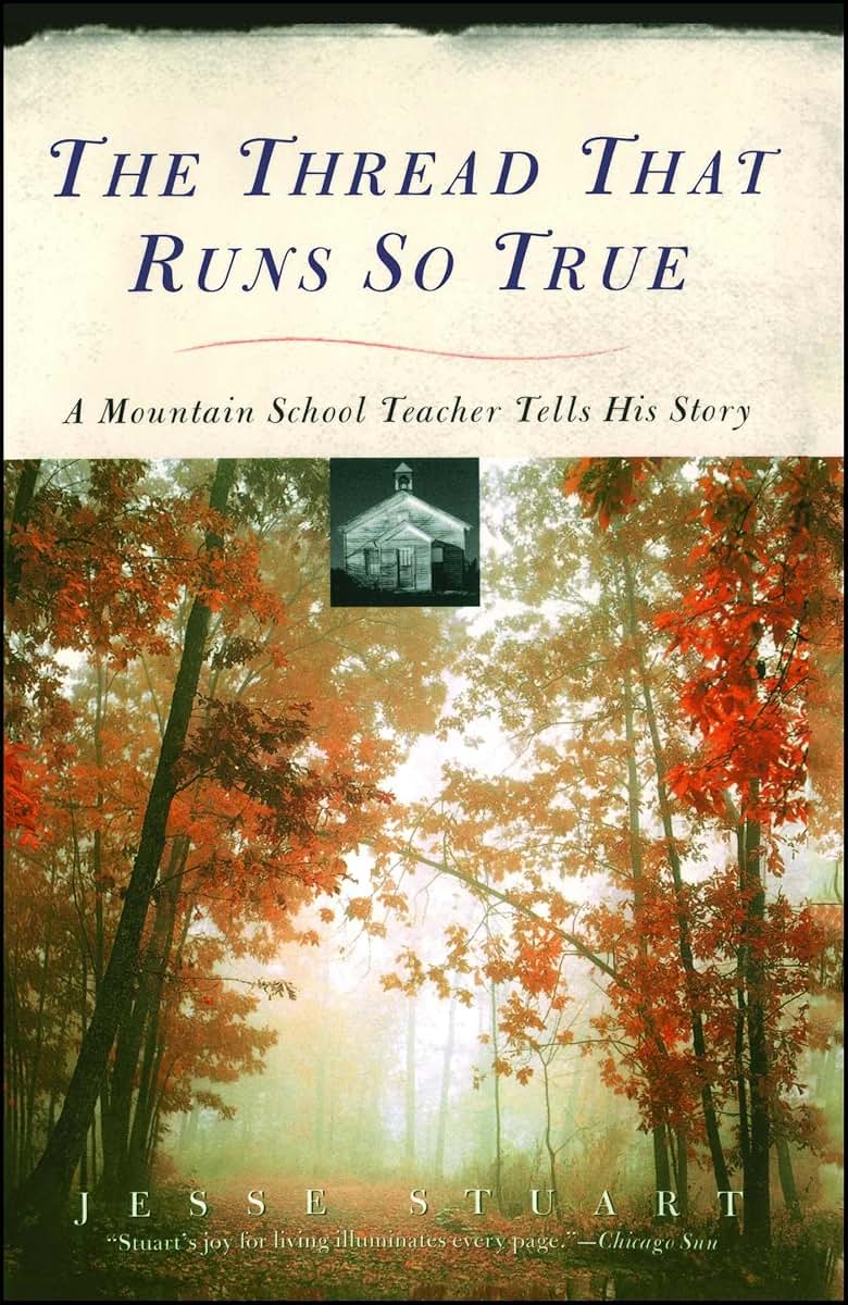 The Thread That Runs So True: A Mountain School Teacher Tell