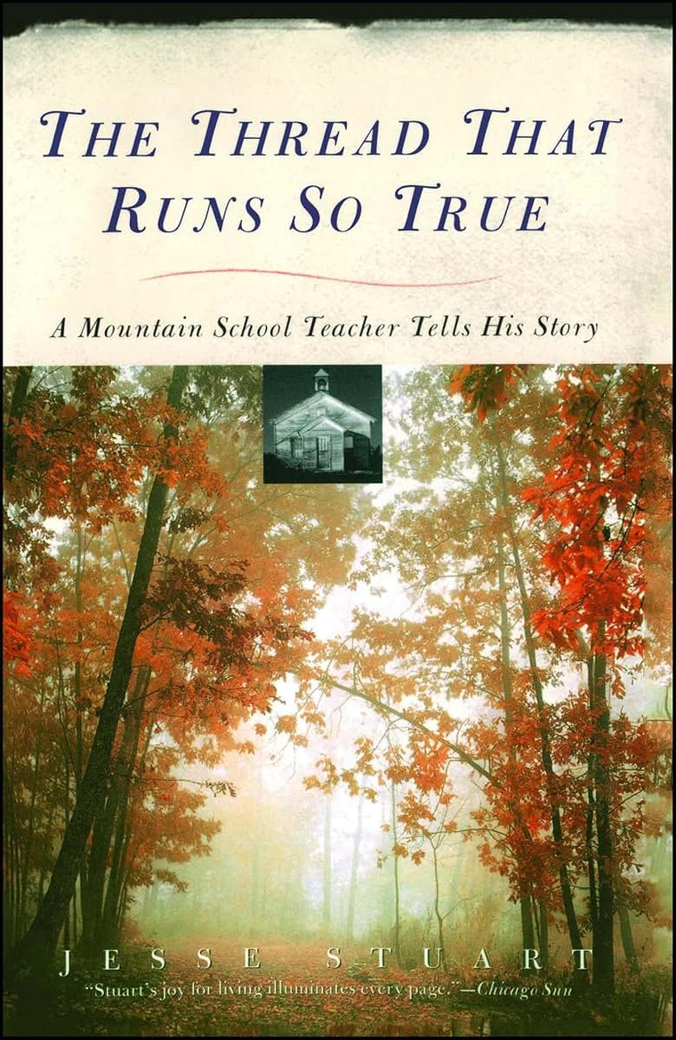 The Thread That Runs So True: A Mountain School Teacher Tell