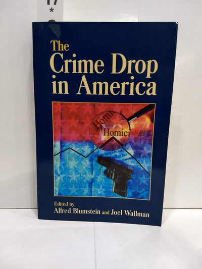 The Crime Drop in America (Cambridge Studies in Criminology)