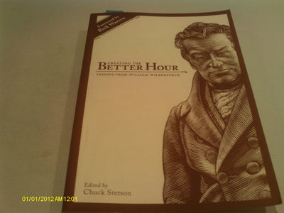 Creating the Better Hour: Lessons from William Wilberforce