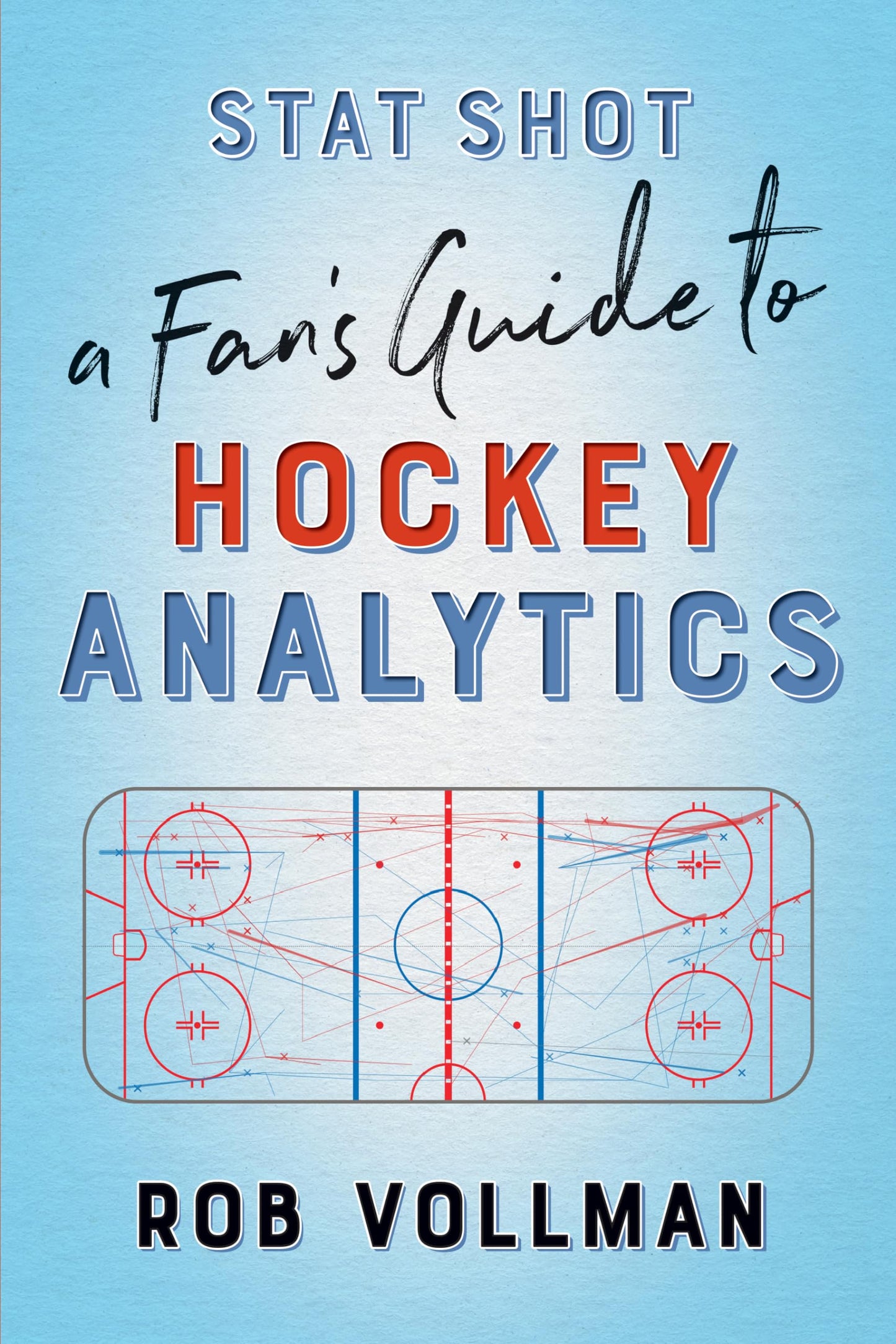 Stat Shot: A Fans Guide to Hockey Analytics