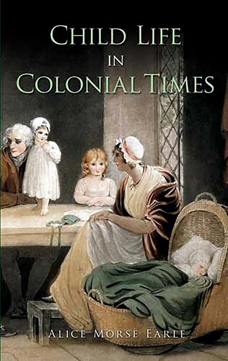 Child Life in Colonial Times (Dover Books on Americana)