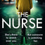 The Nurse: The completely gripping psychological thriller that you wont be able to put down