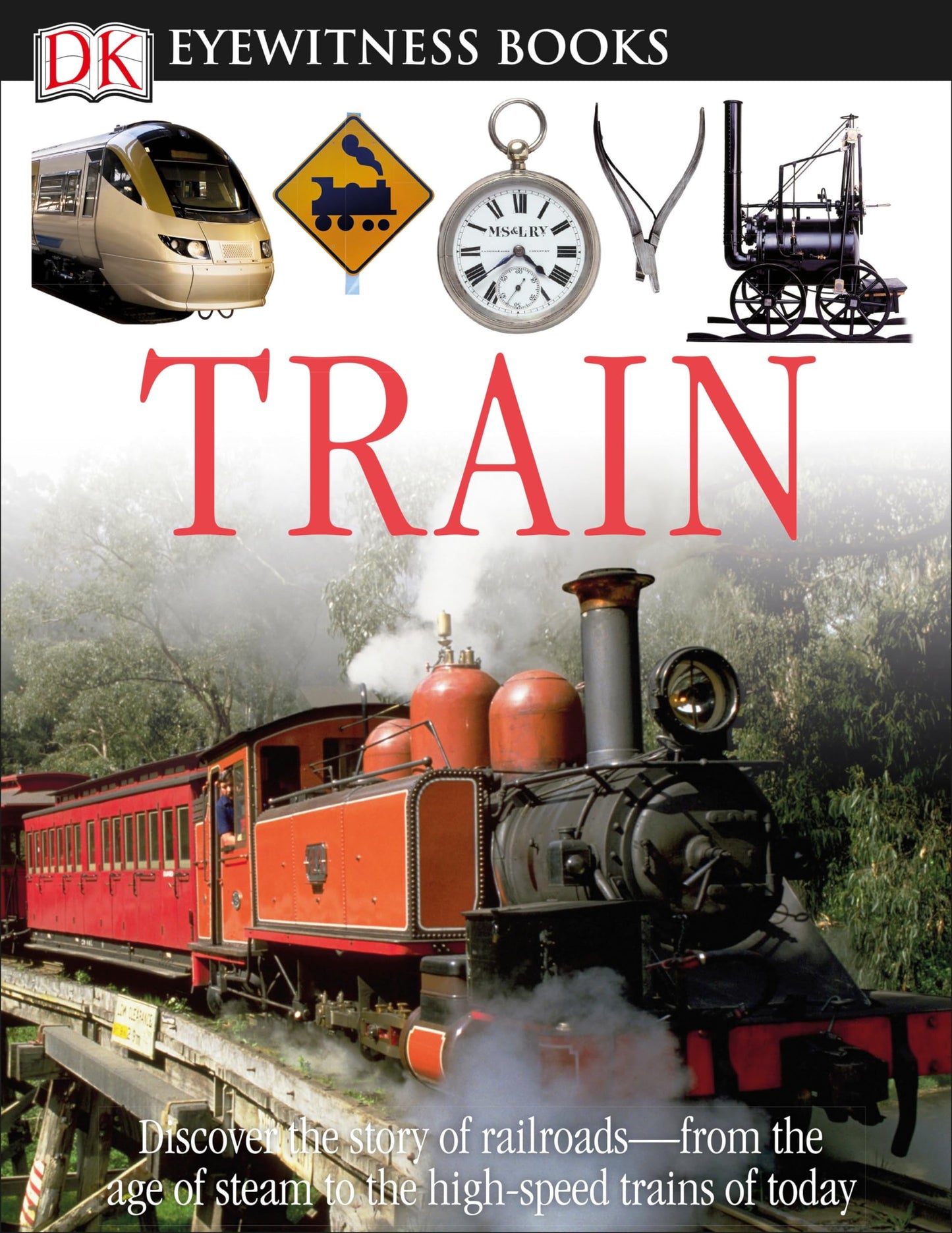DK Eyewitness Books: Train: Discover the Story of Railroadsf