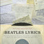 The Beatles Lyrics: The Stories Behind the Music, Including the Handwritten Drafts of More Than 100 Classic Beatles Songs