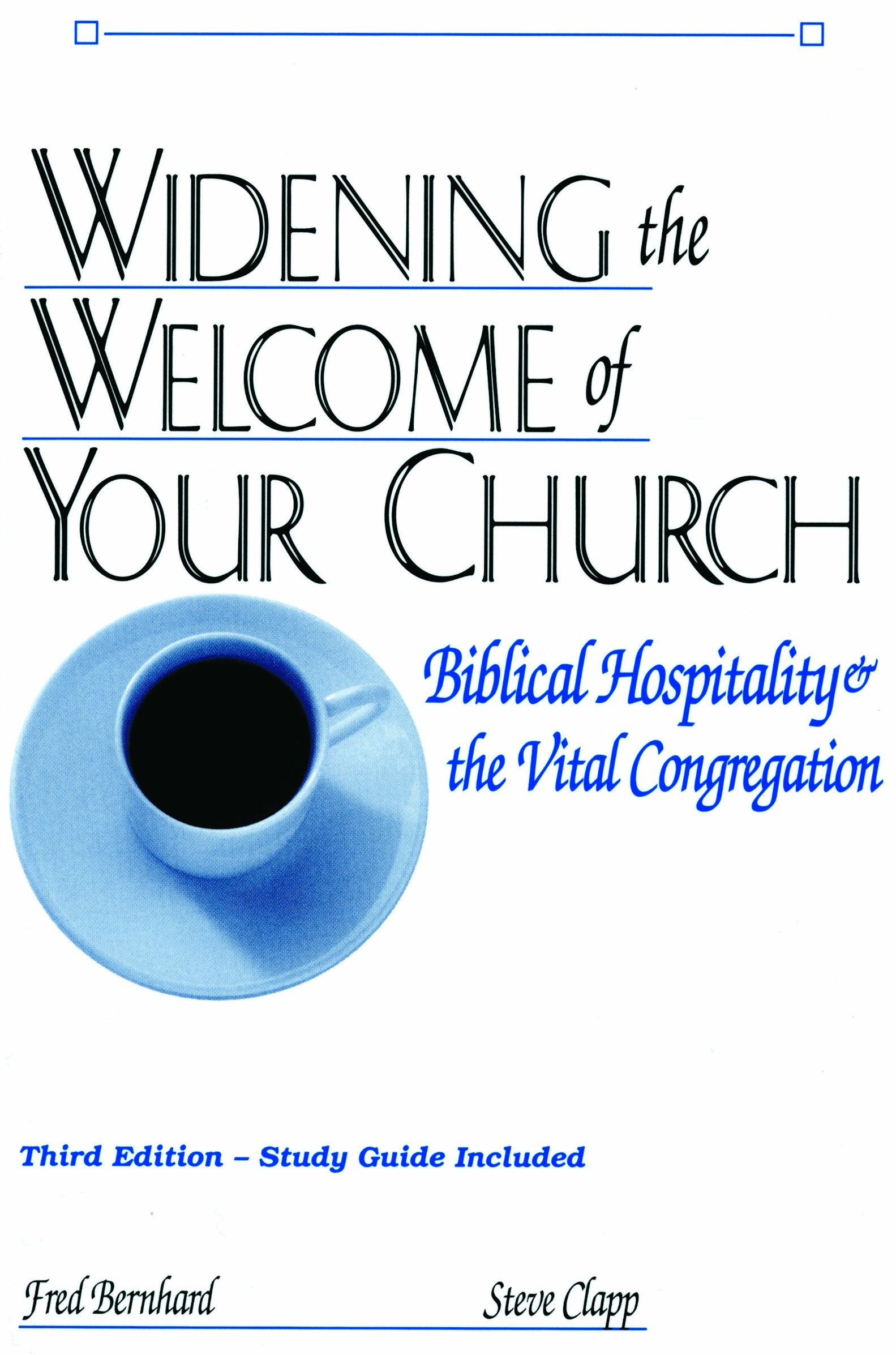 Widening the Welcome of Your Church: Biblical Hospitality & the Vital Congregation