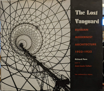 Lost Vanguard: Russian Modernist Architecture 1922-1932