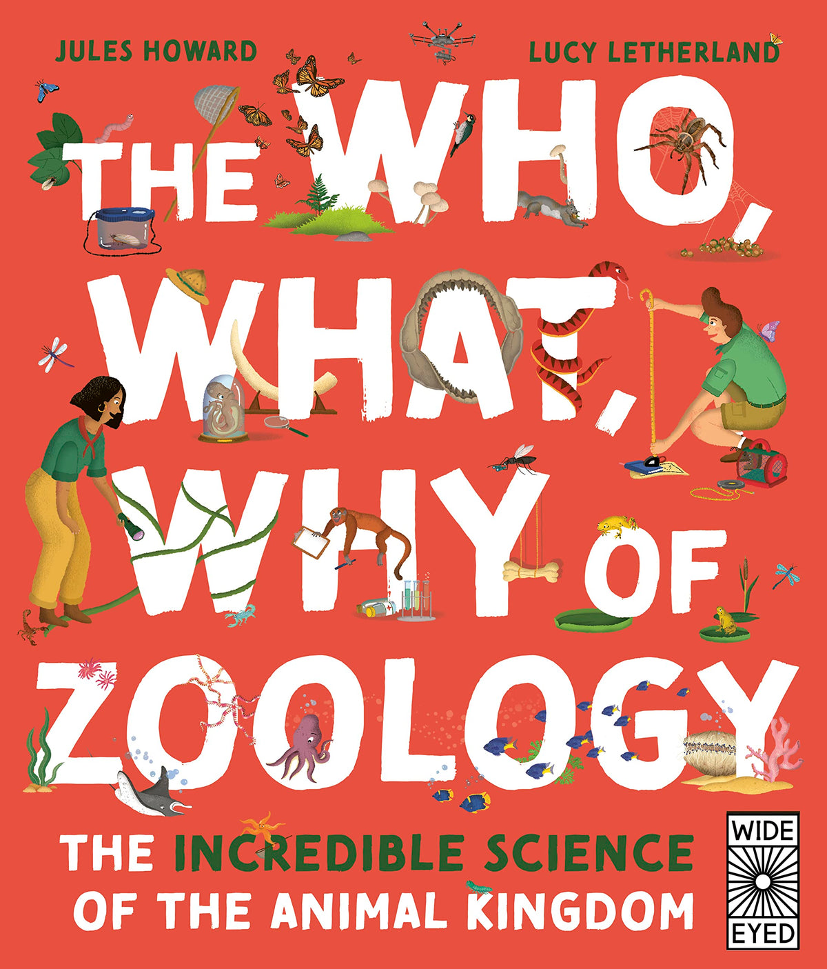 The Who, What, Why of Zoology: The Incredible Science of the Animal Kingdom