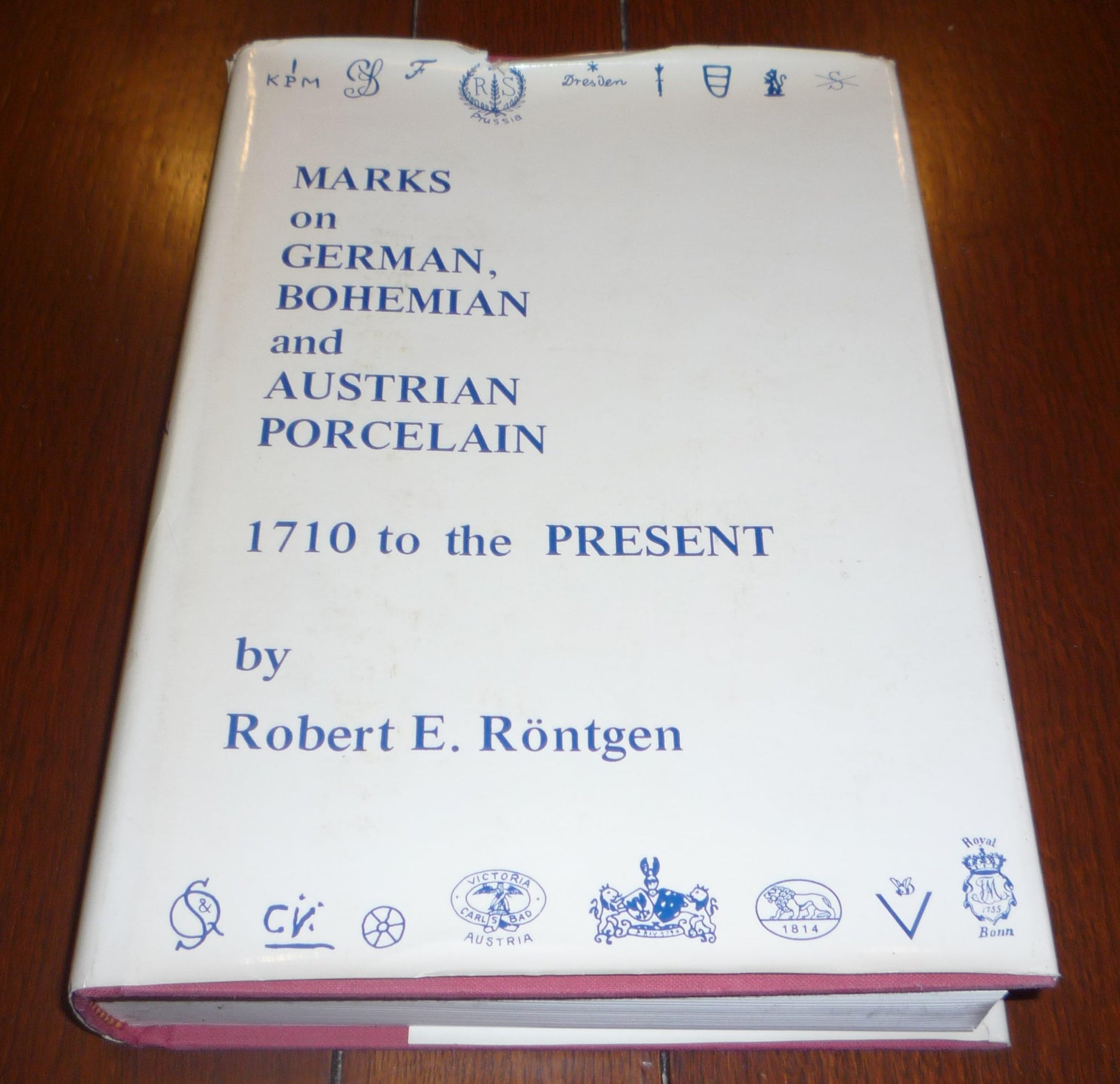 Marks on German, Bohemian & Austrian Porcelain, 1710 to the Present