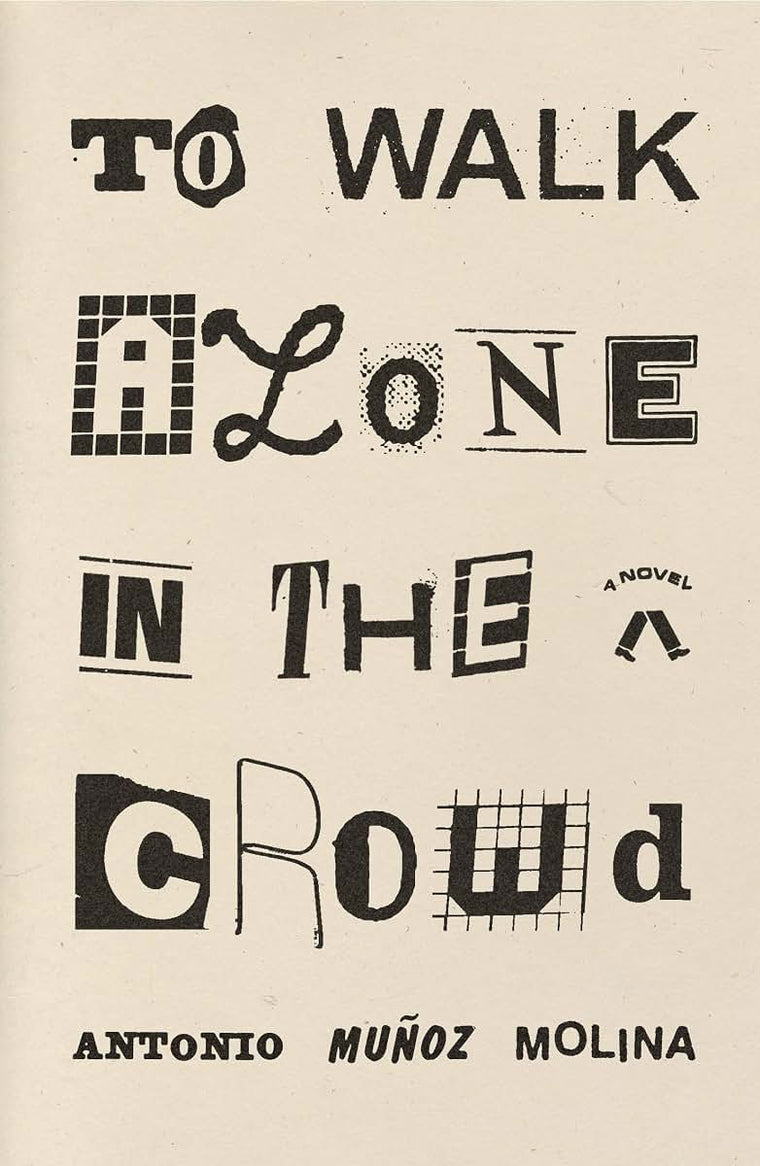 To Walk Alone in the Crowd: A Novel