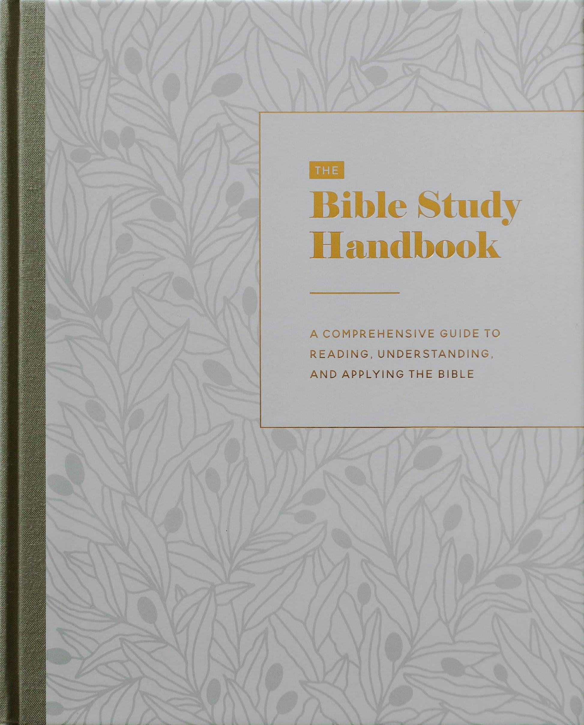 The Bible Study Handbook: A Comprehensive Guide to Reading, Understanding, and Applying the Bible