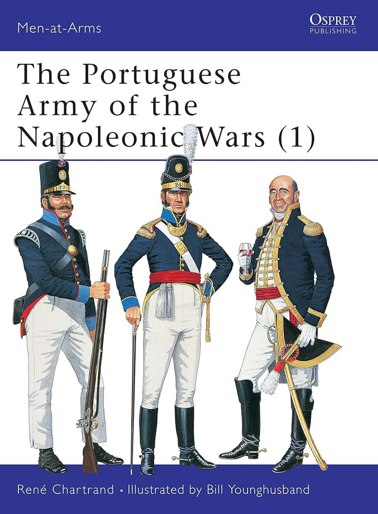 Portuguese Army of the Napoleonic Wars (1) : 1793-1815 (Men-At-Arms Series, 343)
