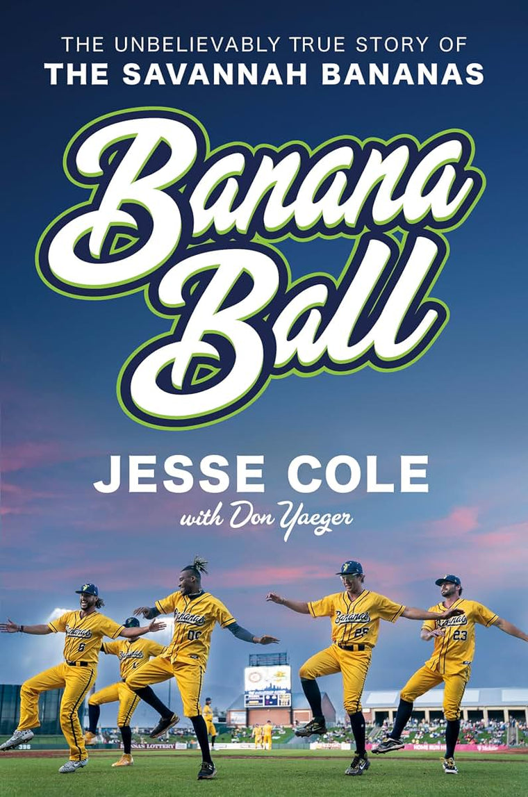 Banana Ball: The Unbelievably True Story of the Savannah Bananas