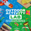 Maker Lab: Outdoors: 25 Super Cool Projects (DK Activity Lab)
