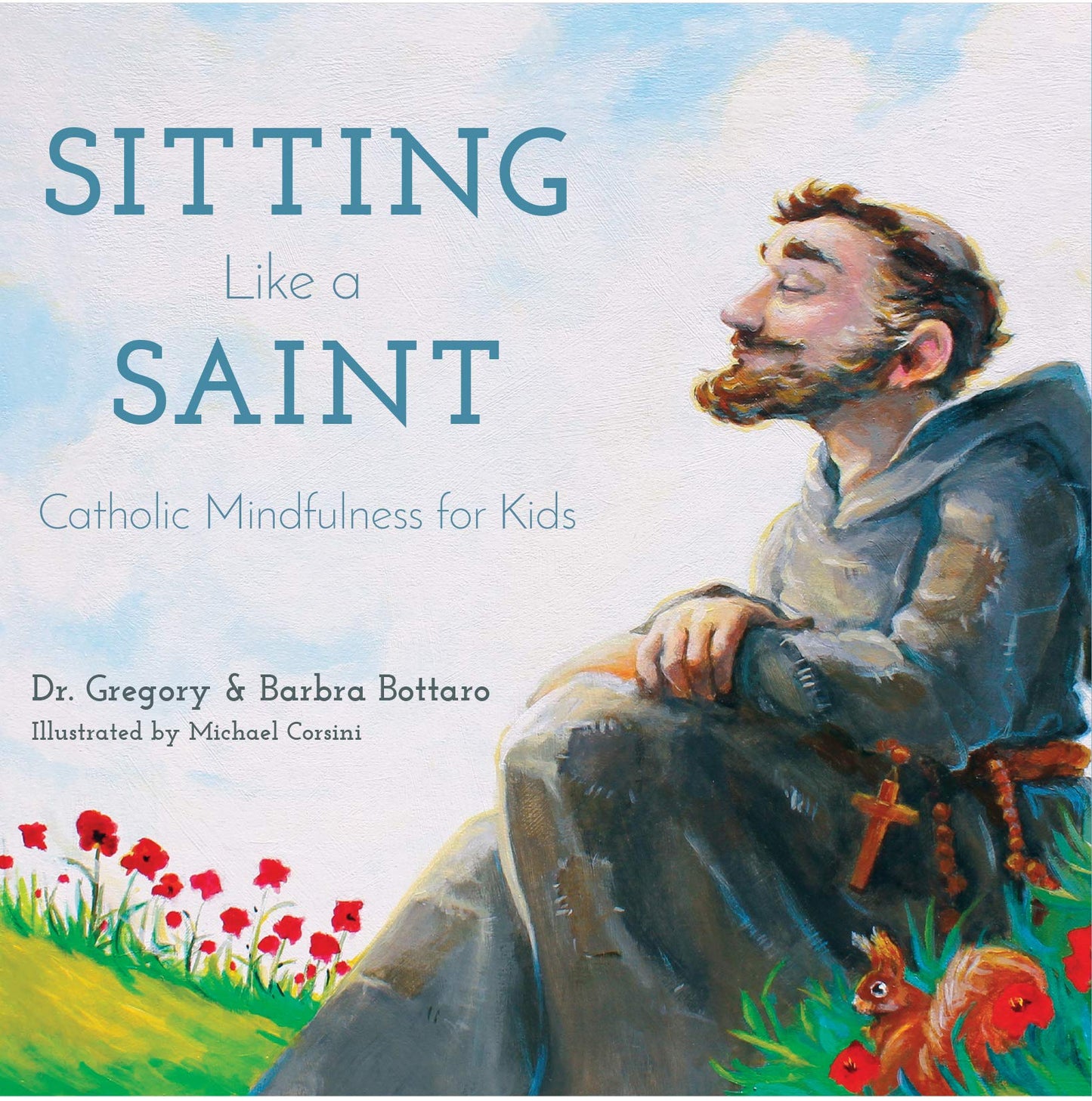 Sitting Like A Saint: Catholic Mindfulness for Kids by Dr. G