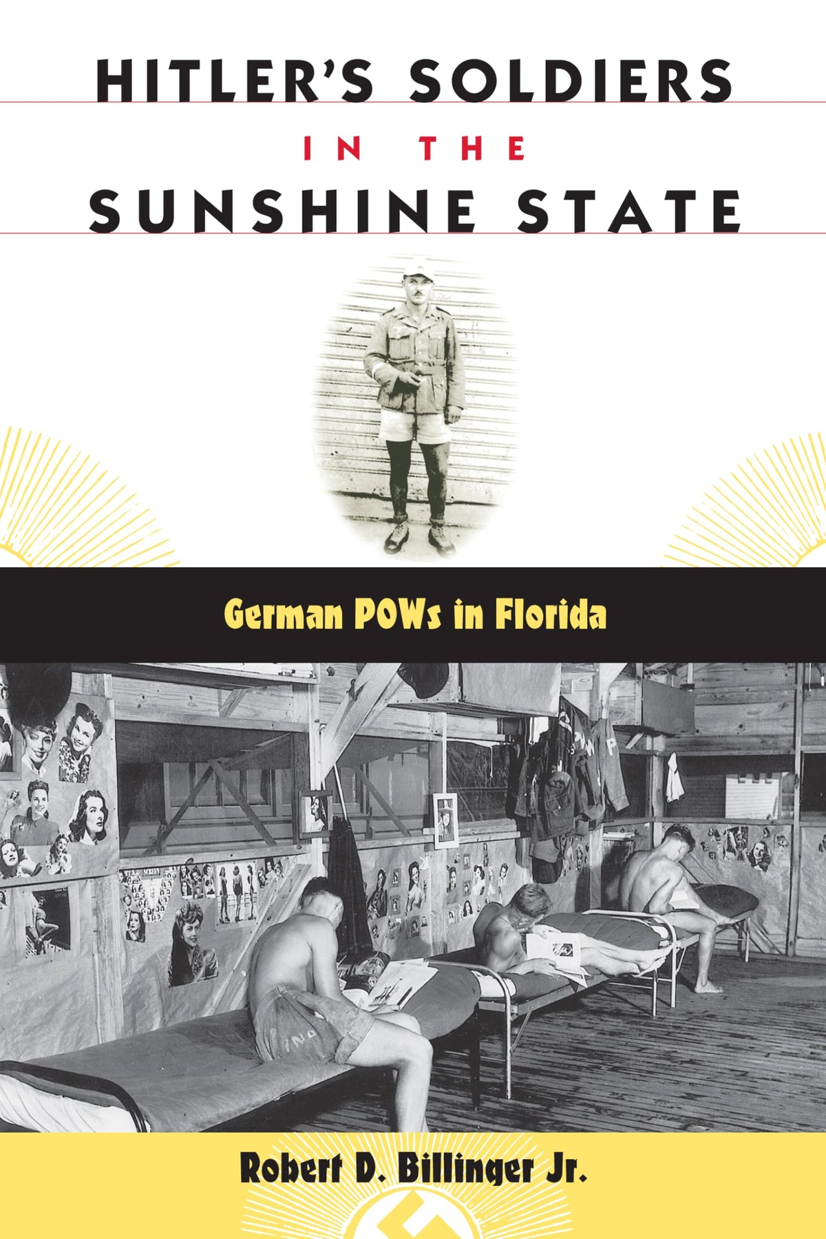 Hitler's Soldiers in the Sunshine State: German POWs in Florida (Florida History and Culture)