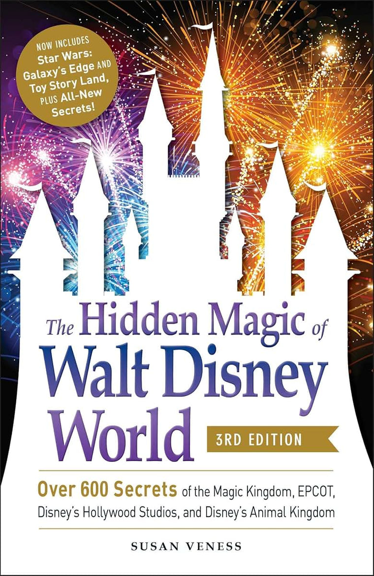 The Hidden Magic of Walt Disney World, 3rd Edition: Over 600 Secrets of the Magic Kingdom, EPCOT, Disney's Hollywood Studios, and Disney's Animal Kingdom (Disney Hidden Magic Gift Series)