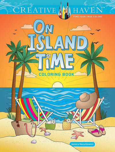 Creative Haven On Island Time Coloring Book (Adult Coloring Books: World & Travel)