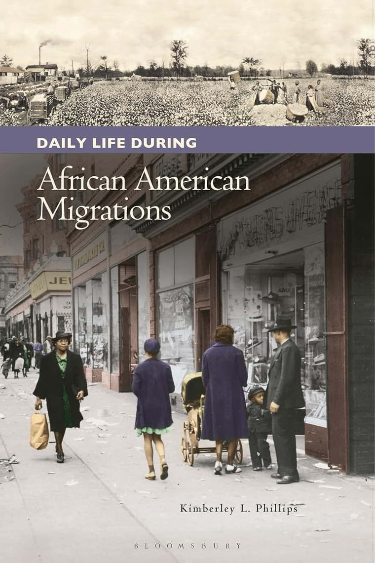 Daily Life during African American Migrations (The Greenwood Press Daily Life Through History Series: Daily Life in the United States)