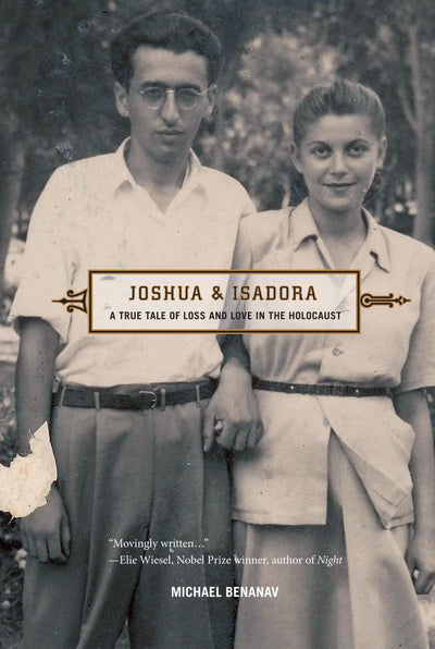 Joshua & Isadora: A True Tale of Loss and Love in the Holocaust