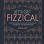 Let's Get Fizzical: More than 50 Bubbly Cocktail Recipes with Prosecco, Champagne, and Other Sparkli