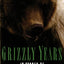 Grizzly Years: In Search of the American Wilderness