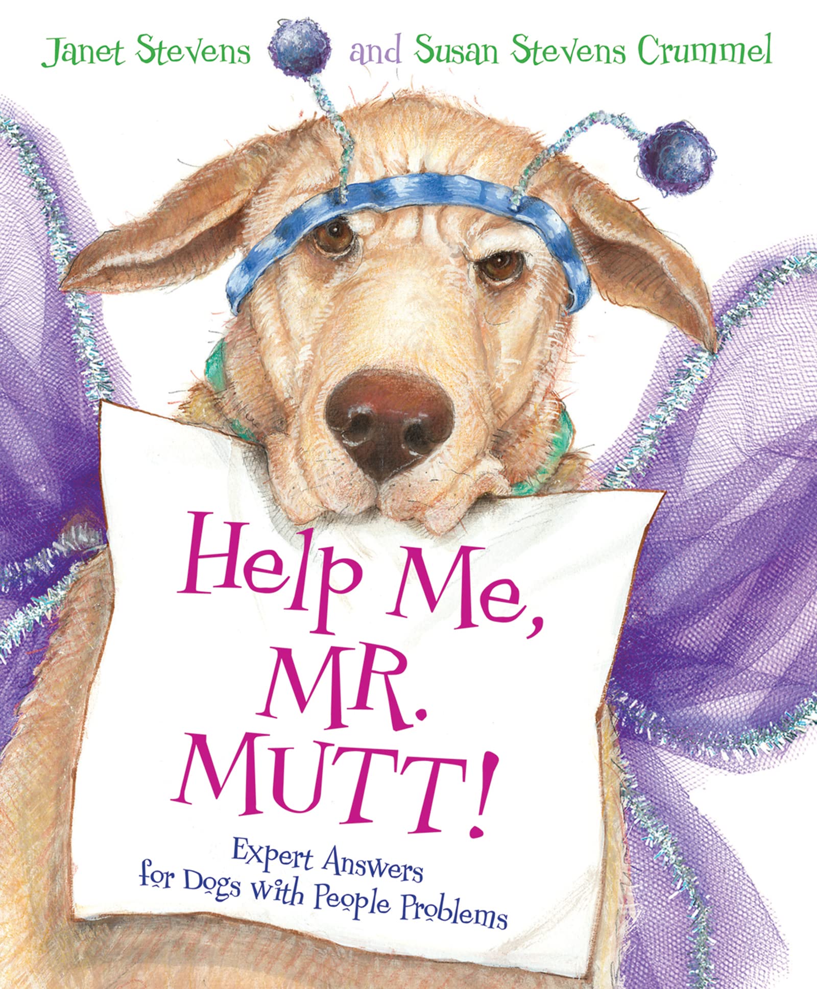 Help Me, Mr. Mutt!: Expert Answers for Dogs with People Problems - A Funny Picture Book About Pet Advice and a Bossy Cat for Kids (Ages 4-7)