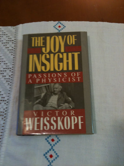 Joy Of Insight (Alfred P. Sloan Foundation Series)