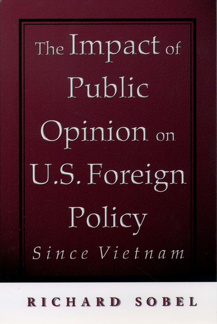 The Impact of Public Opinion on U.S. Foreign Policy since Vietnam