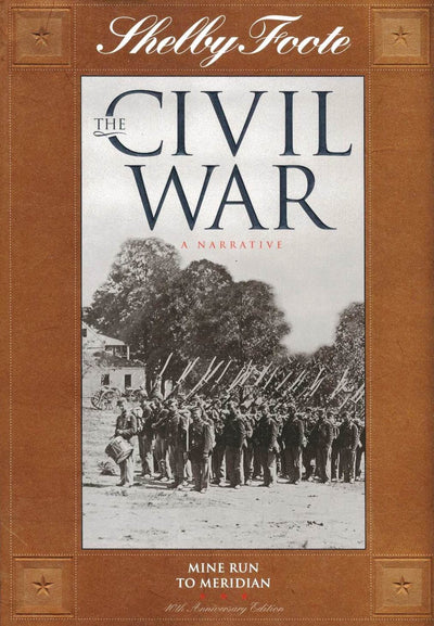 Mine Run to Meridian (SHELBY FOOTE, THE CIVIL WAR, A NARRATIVE)