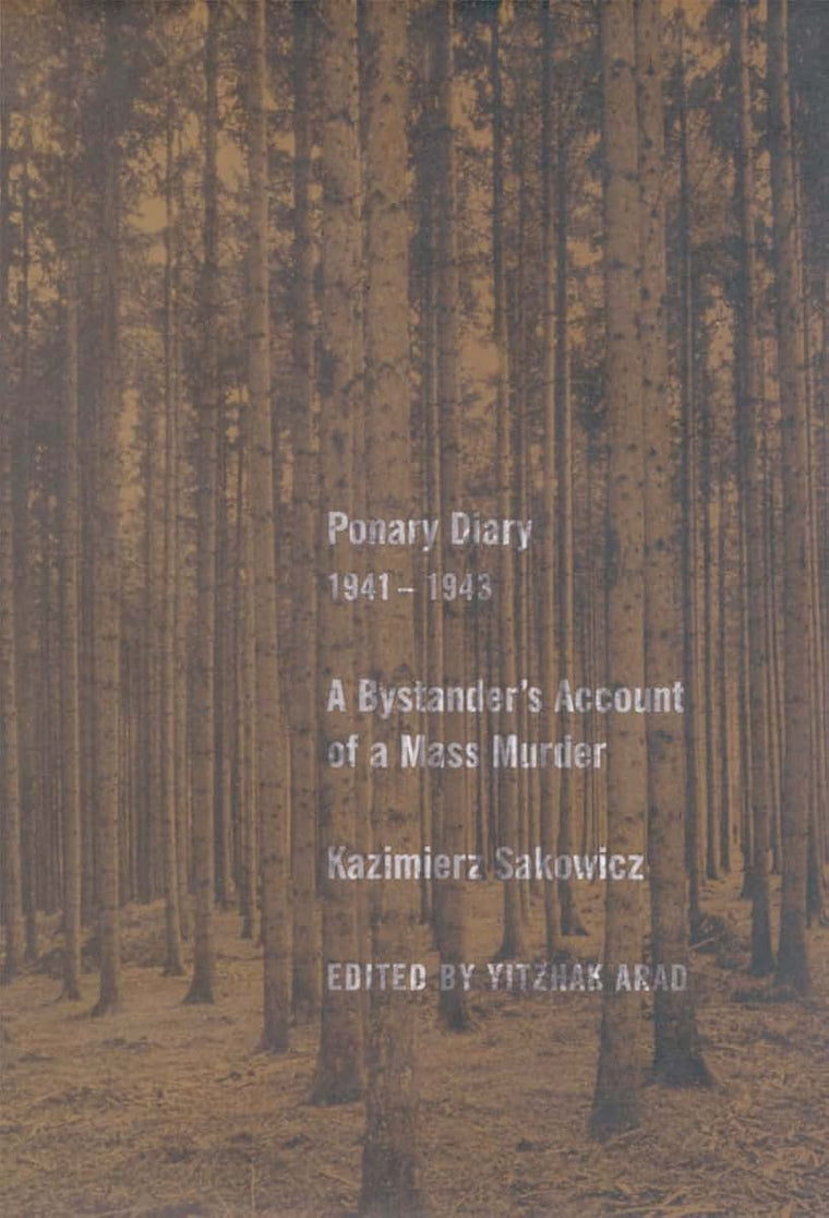 Ponary Diary, 1941-1943: A Bystanders Account of a Mass Murder