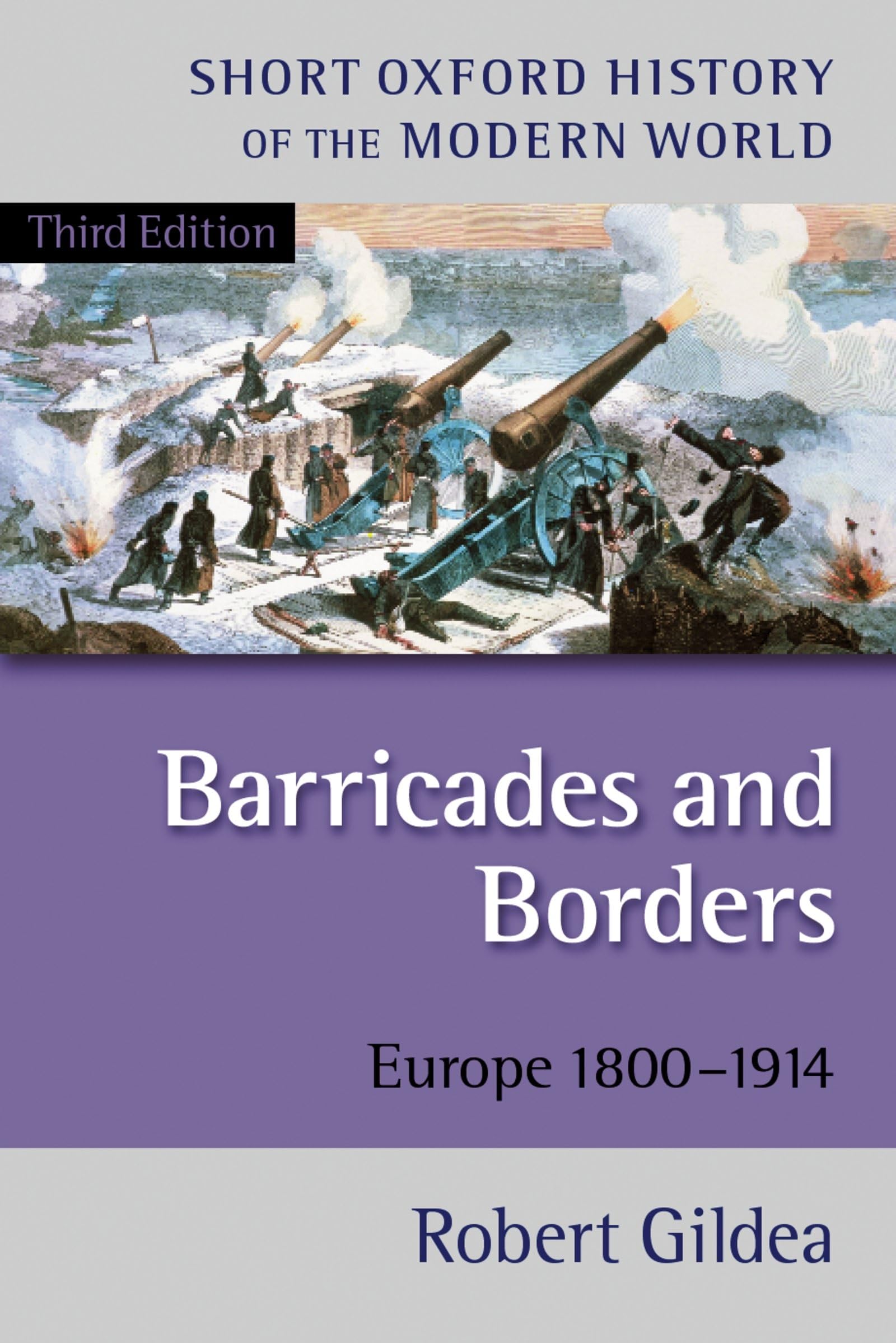 Barricades and Borders: Europe 1800-1914, 3rd Edition (Short Oxford History of the Modern World)