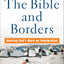 The Bible and Borders: Hearing God's Word on Immigration