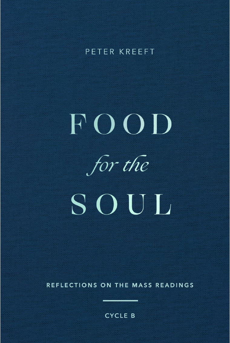 Food for the Soul: Reflections on the Mass Readings (Cycle B) (Food for the Soul Series)