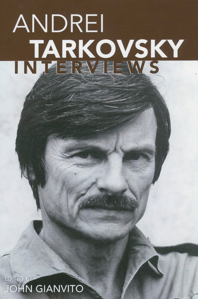 Andrei Tarkovsky: Interviews (Conversations with Filmmakers Series)