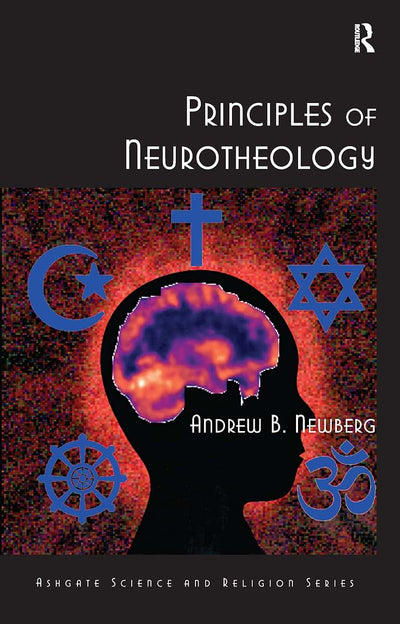 Principles of Neurotheology (Routledge Science and Religion