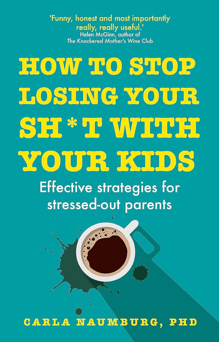 How to Stop Losing Your Sh*t Your Kids