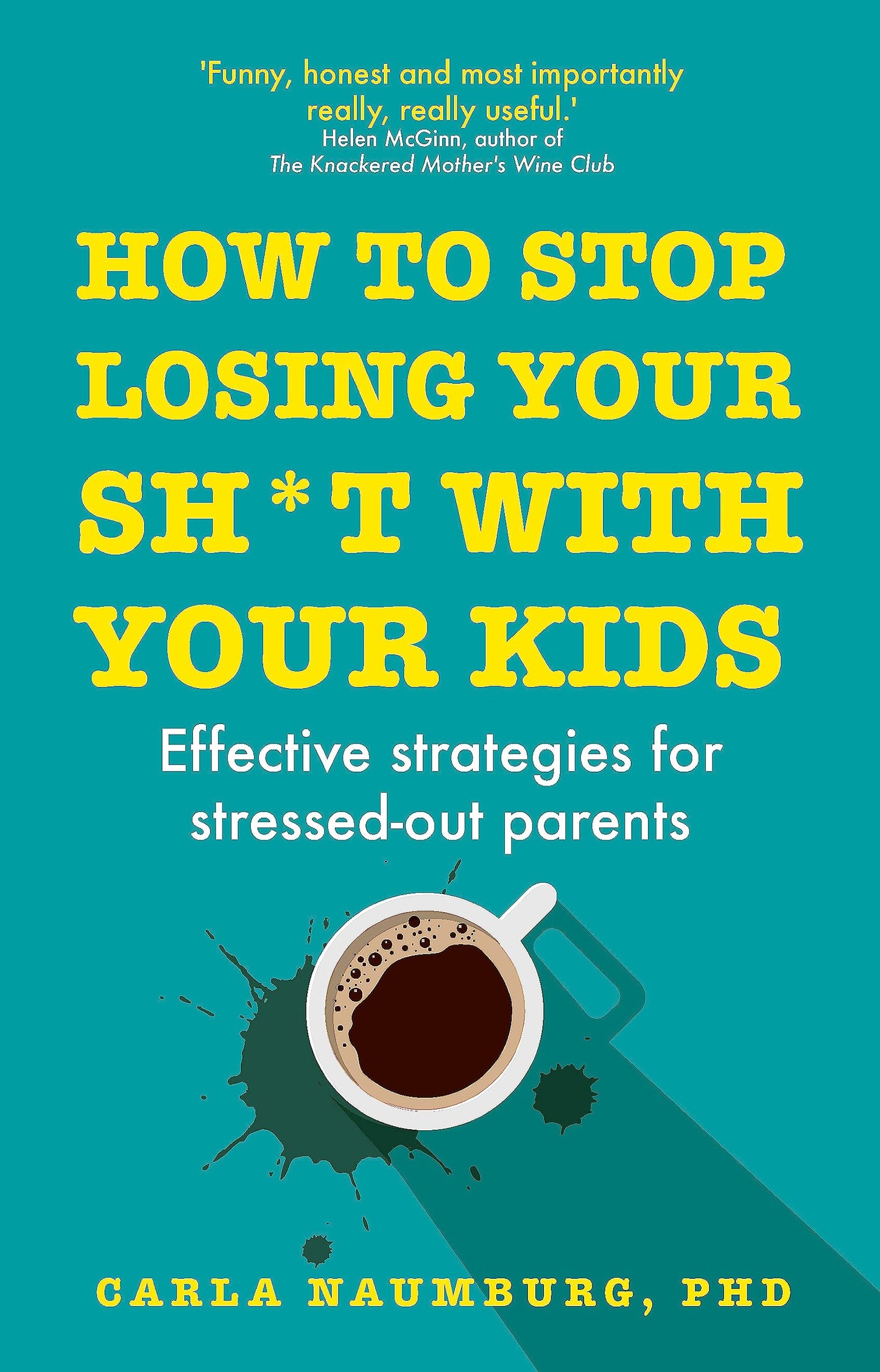 How to Stop Losing Your Sh*t Your Kids
