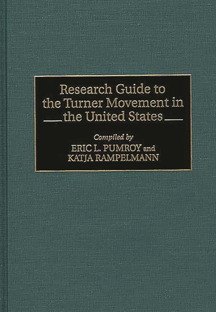 Research Guide to the Turner Movement in the United States (Bibliographies and Indexes in American History)