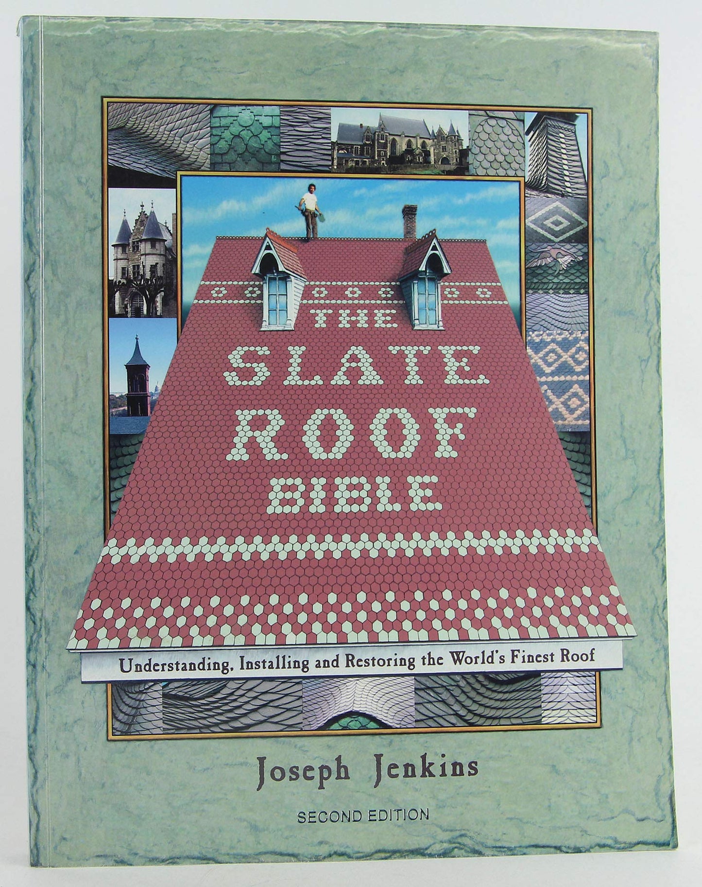 The Slate Roof Bible: Understanding, Installing and Restoring the Worlds Finest Roof (The Slate Roof Bible, 2nd Edition)