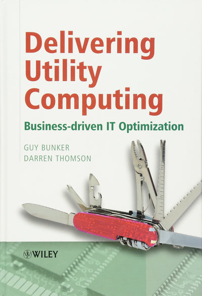 Delivering Utility Computing: Business-driven IT Optimization