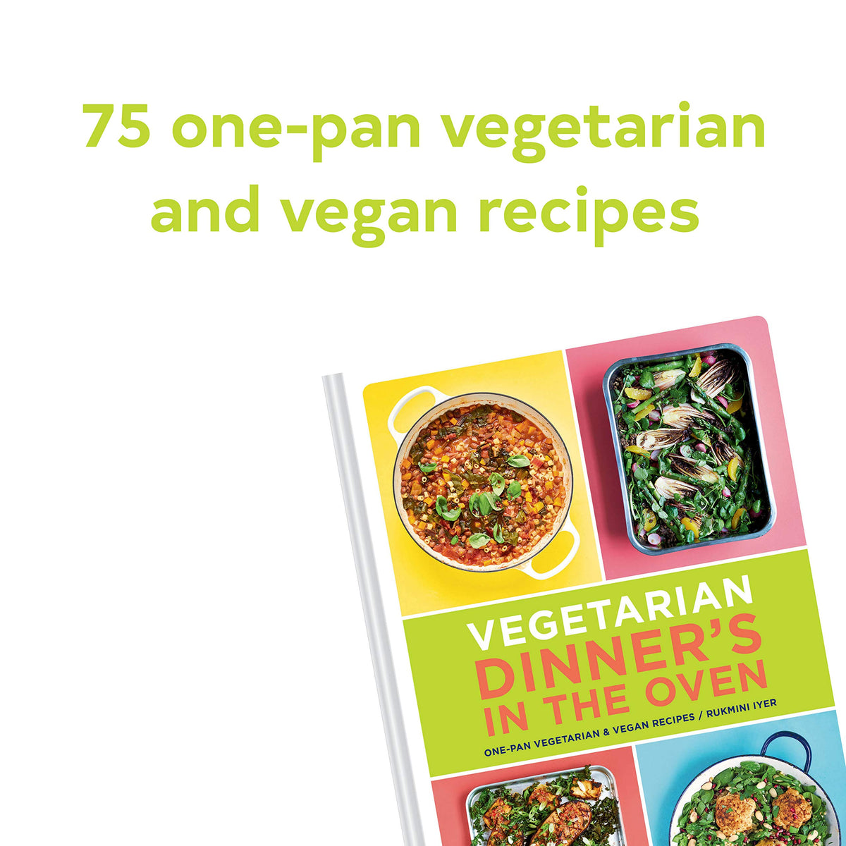 Vegetarian Dinner's in the Oven: One-Pan Vegetarian and Vegan Recipes (Vegetarian and Vegan Cookbook, Housewarming Gift)