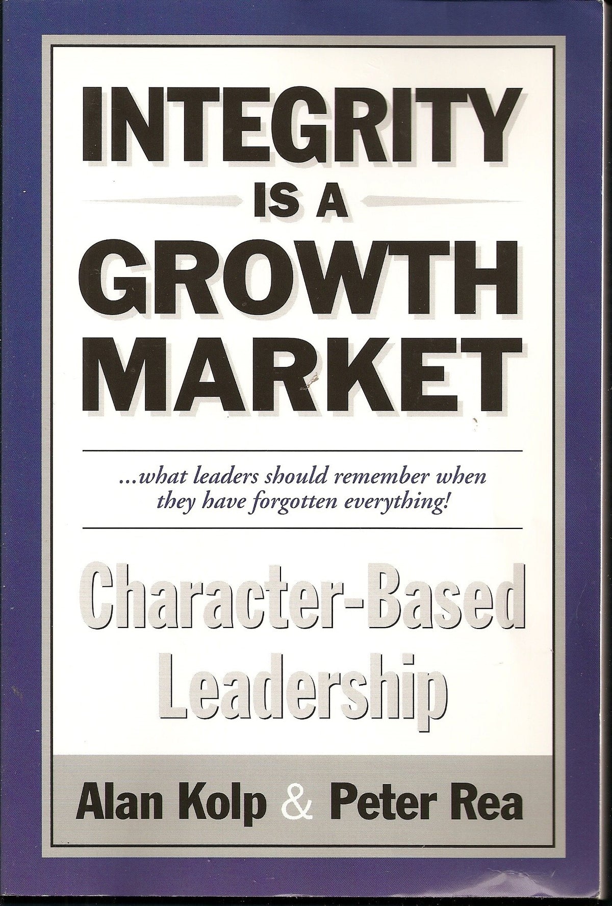 Integrity is a Growth Market: Character Based Leadership