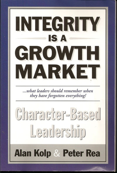 Integrity is a Growth Market: Character Based Leadership