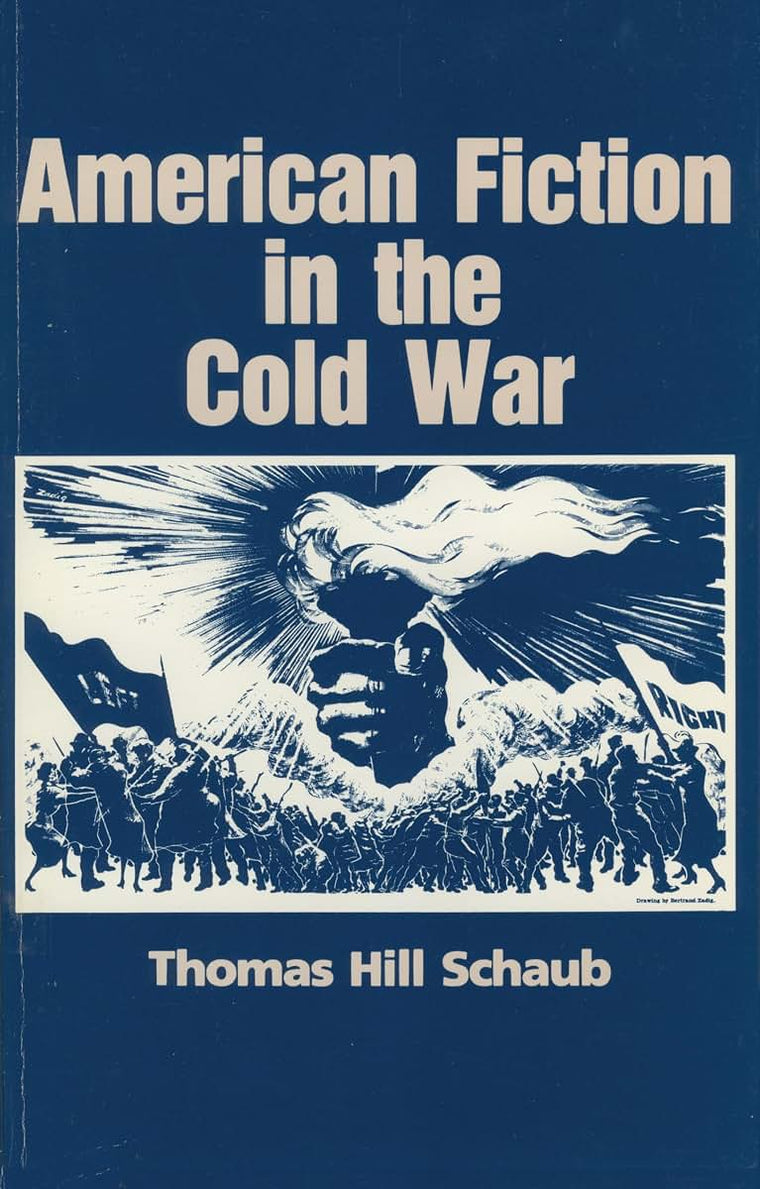 American Fiction in the Cold War (History of American Thought and Culture)